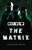 Why We Love The Matrix (eBook, ePUB)