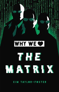 Why We Love The Matrix (eBook, ePUB) - Taylor-Foster, Kim