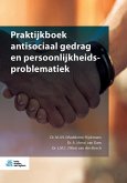 Praktijkboek antisociaal gedrag en persoonlijkheidsproblematiek (eBook, PDF) Praktijkboek antisociaal gedrag en persoonlijkheidsproblematiek (eBook, PDF)