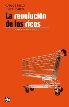 La revolución de los ricos (eBook, ePUB) - Tello, Jorge; Ibarra, Carlos