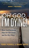 Oh God, I'm Dying! (eBook, ePUB)