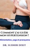 Comment j'ai guéri ma tension artérielle ? (eBook, ePUB)