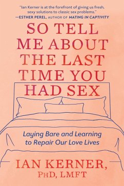 So Tell Me About the Last Time You Had Sex (eBook, ePUB) - Kerner, Ian