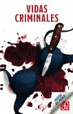 Vidas criminales (eBook, ePUB) Vidas criminales (eBook, ePUB)