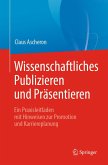 Wissenschaftliches Publizieren und Präsentieren (eBook, PDF)