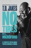 No tires el micrófono (eBook, ePUB) No tires el micrófono (eBook, ePUB)
