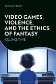 Video Games, Violence, and the Ethics of Fantasy (eBook, ePUB)