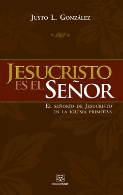 Jesucristo es el Señor (eBook, ePUB) - González, Justo L.