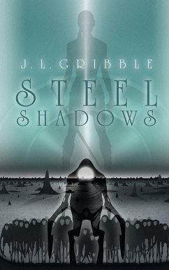 Steel Shadows (eBook, ePUB) - Gribble, J.L.