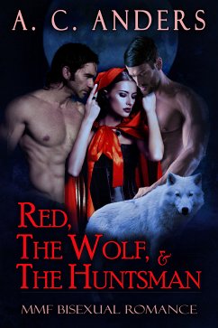 Red, The Wolf, & The Huntsman (eBook, ePUB) - Anders, A. C.
