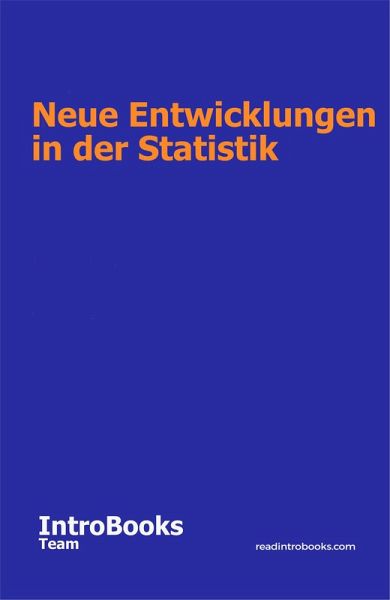 Neue Entwicklungen in der Statistik (eBook, ePUB) Neue Entwicklungen in der Statistik (eBook, ePUB)
