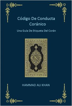 Código de conducta coránico (eBook, ePUB) - Khan, Hammad Ali