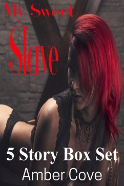My Sweet Slave 5 Story Box Set (eBook, ePUB) - Cove, Amber