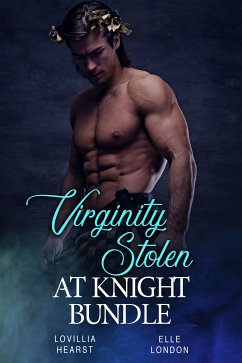 Virginity Stolen At Knight Bundle (eBook, ePUB) - Hearst, Lovillia; London, Elle