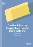 Creative Autonomy, Copyright and Popular Music in Nigeria (eBook, PDF)