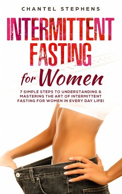 Intermittent Fasting for Women (eBook, ePUB) - Stephens, Chantel