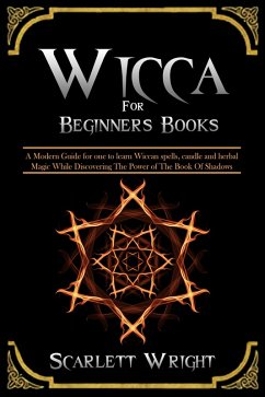 Wicca For Beginners Books (eBook, ePUB) - Wright, Scarlett