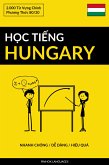 Học Tiếng Hungary - Nhanh Chóng / Dễ Dàng / Hiệu Quả (eBook, ePUB)