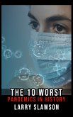 The 10 Worst Pandemics in History (eBook, ePUB)