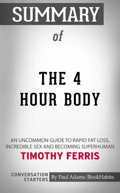 Summary of The 4-Hour Body (eBook, ePUB) - Adams, Paul