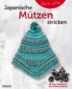 Japanische Mützen stricken. 48 neue Projekte vom Strick-Sensei (eBook, ePUB) - Kestler, Bernd