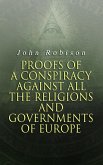 Proofs of a Conspiracy against all the Religions and Governments of Europe (eBook, ePUB)