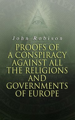 Cover Proofs of a Conspiracy against all the Religions and Governments of Europe (eBook, ePUB)