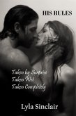 His Rules Bundle (Taken by Surprise, Taken Wet, Taken Completely) (eBook, ePUB)