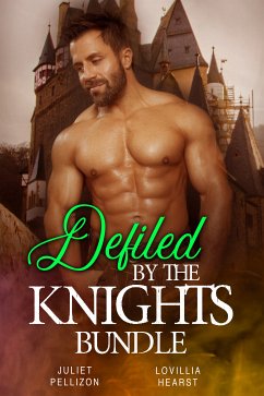 Defiled By The Knights Bundle (eBook, ePUB) - Pellizon, Juliet; Hearst, Lovillia