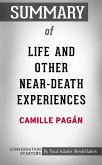 Summary of Life and Other Near-Death Experiences (eBook, ePUB)