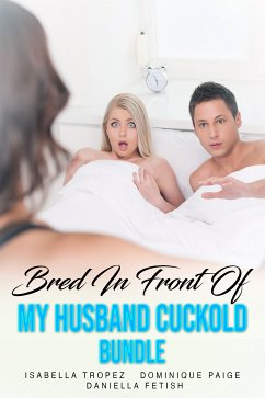 Bred In Front Of My Husband Cuckold Bundle (eBook, ePUB) - Paige, Dominique; Tropez, Isabella