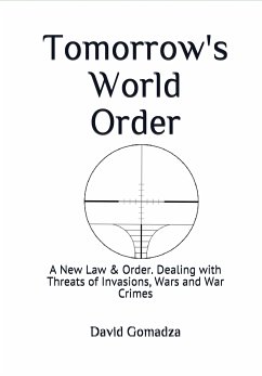 Tomorrow's World Order A New Law and Order. (eBook, ePUB) - Gomadza, David