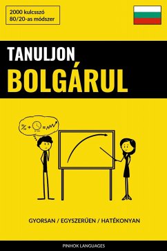 Cover Tanuljon Bolgárul - Gyorsan / Egyszeruen / Hatékonyan (eBook, ePUB)