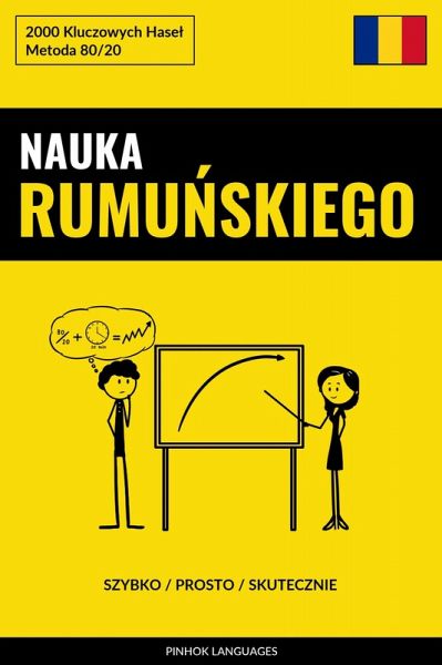 Nauka Rumunskiego - Szybko / Prosto / Skutecznie (eBook, ePUB) Nauka Rumunskiego - Szybko / Prosto / Skutecznie (eBook, ePUB)