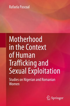 Motherhood in the Context of Human Trafficking and Sexual Exploitation (eBook, PDF) - Pascoal, Rafaela