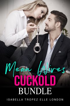 Mean Wives Cuckold Bundle (eBook, ePUB) - Tropez, Isabella; London, Elle