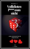 Vollidioten f***t man nicht Band 3 (eBook, ePUB)