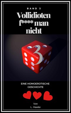 Vollidioten f***t man nicht Band 3 (eBook, ePUB) - Hawke, L.