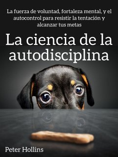 La ciencia de la autodisciplina (eBook, ePUB) - Hollins, Peter