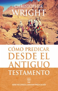 Cómo predicar desde el Antiguo Testamento (eBook, ePUB) - Wright, Christopher J. H.