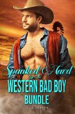 Spanked Hard By The Western Bad Boy Bundle (eBook, ePUB)