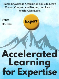 Accelerated Learning for Expertise (eBook, ePUB) - Hollins, Peter