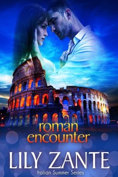 Roman Encounter (Italian Summer, #4) (eBook, ePUB) - Zante, Lily