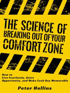 The Science of Breaking Out of Your Comfort Zone (eBook, ePUB) - Hollins, Peter