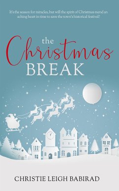 The Christmas Break (eBook, ePUB) - Babirad, Christie Leigh