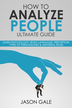 How to Analyze People Ultimate Guide (eBook, ePUB) - Gale, Jason