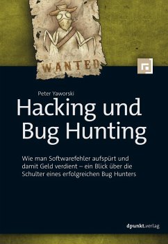 Hacking und Bug Hunting (eBook, ePUB) - Yaworski, Peter