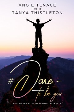 #Dare – to be you (eBook, ePUB) - Tenace, Angie; Thistleton, Tanya