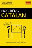H¿c Ti¿ng Catalan - Nhanh Chóng / D¿ Dàng / Hi¿u Qu¿ (eBook, ePUB)
