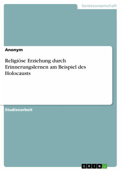 Religiöse Erziehung durch Erinnerungslernen am Beispiel des Holocausts (eBook, PDF)